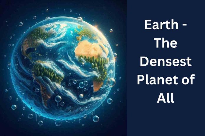 Earth - The Densest Planet of All