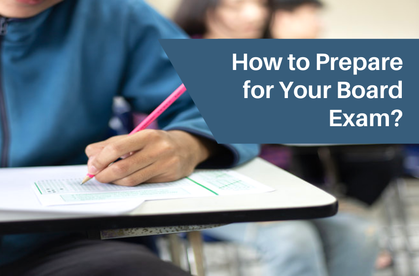 How to Prepare for Your Board Exam?