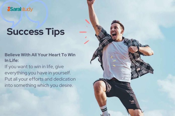 Success Tips: Believe With All Your Heart To Win In Life