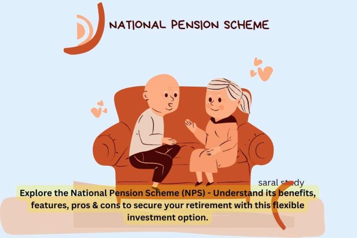 National Pension Scheme - Benefit, Features, Pros & cons