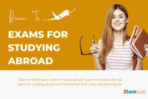 Best Exams for Studying Abroad? Find Out Now